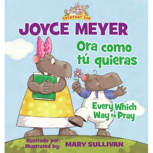 Every Which Way to Pray (Bilingual) / Ora Como Tú Quieras (Bilingüe) - Paperback