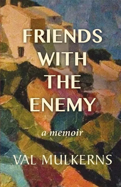 Friends With The Enemy: a memoir - Paperback