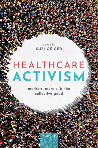 Healthcare Activism: Markets, Morals, and the Collective Good - Hardcover