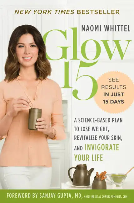Glow15: A Science-Based Plan to Lose Weight, Revitalize Your Skin, and Invigorate Your Life - Paperback