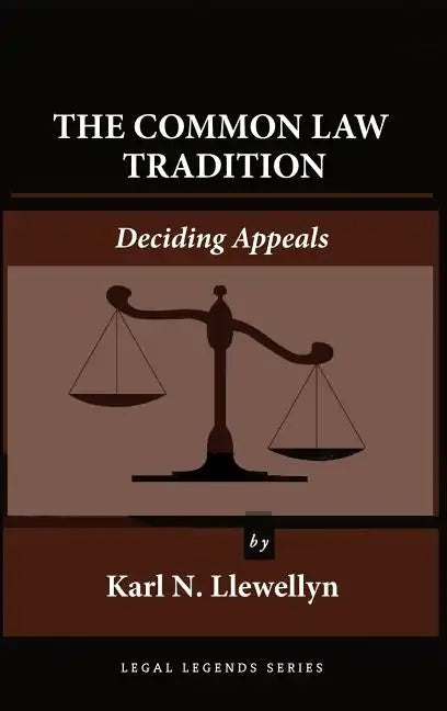 The Common Law Tradition: Deciding Appeals - Hardcover