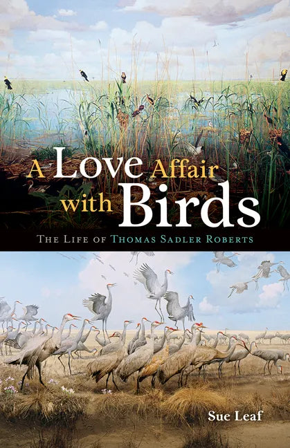 A Love Affair with Birds: The Life of Thomas Sadler Roberts - Paperback