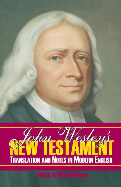 John Wesley's New Testament Translation and Notes in Modern English - Paperback