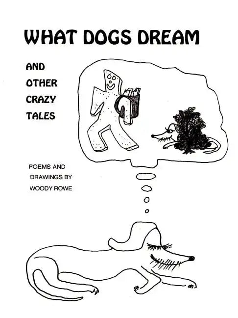 What Dogs Dream: And Other Crazy Tales - Paperback