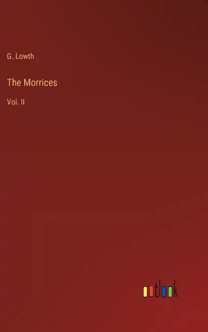 The Morrices: Vol. II - Hardcover