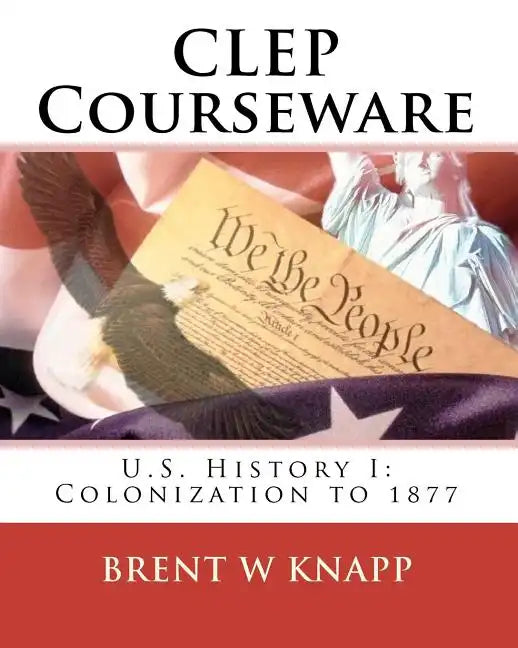 CLEP Courseware: U.S. History I: Colonization to 1877 - Paperback