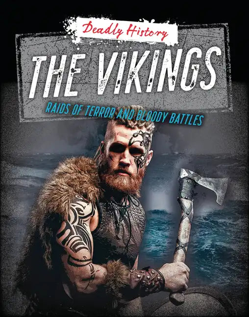 The Vikings: Raids of Terror and Bloody Battles - Paperback