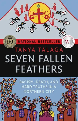 Seven Fallen Feathers: Racism, Death, and Hard Truths in a Northern City - Paperback