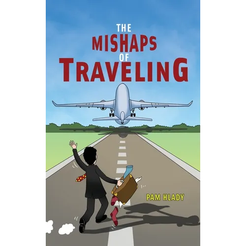 The Mishaps of Traveling - Hardcover
