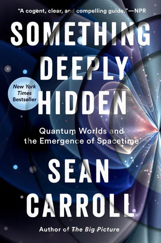 Something Deeply Hidden: Quantum Worlds and the Emergence of Spacetime - Paperback