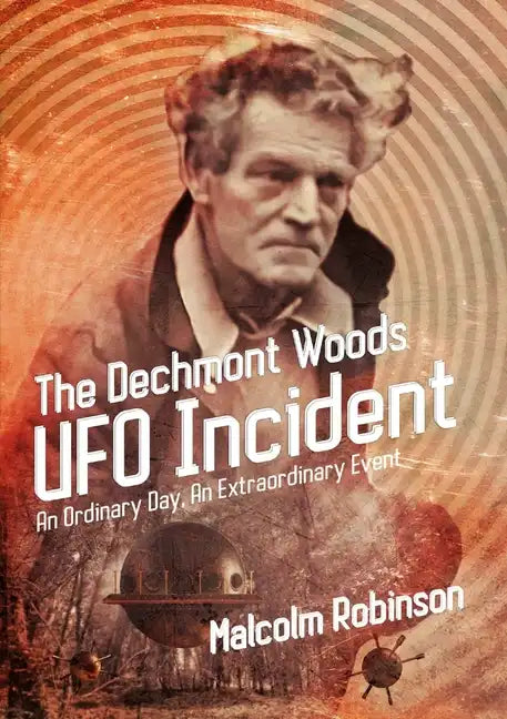 The Dechmont Woods UFO Incident (An Ordinary Day, An Extraordinary Event) - Paperback