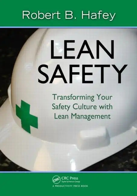 Lean Safety: Transforming Your Safety Culture with Lean Management - Paperback