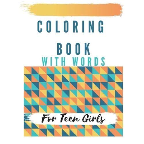 Coloring Book With Words For Teen Girls: Geometric Patterns, 22 Slang Words To Color and Relax - Paperback