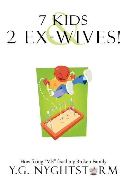 7 Kids & 2 Ex-Wives!: How fixing 