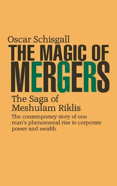 The Magic of Mergers: The Saga of Meshulam Riklis - Hardcover