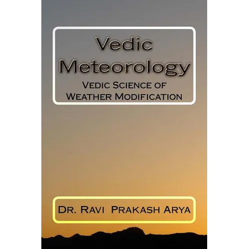 Vedic Meteorology: Vedic Science of Weather Modification - Paperback