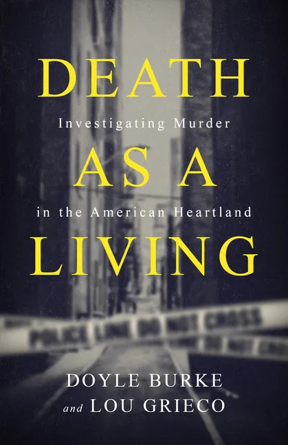 Death as a Living: Investigating Murder in the American Heartland - Paperback