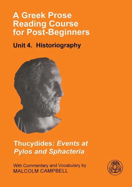 A Greek Prose Reading Course for Post-Beginners: Historiography: Thucydides: Events at Pylos and Sphacteria - Paperback