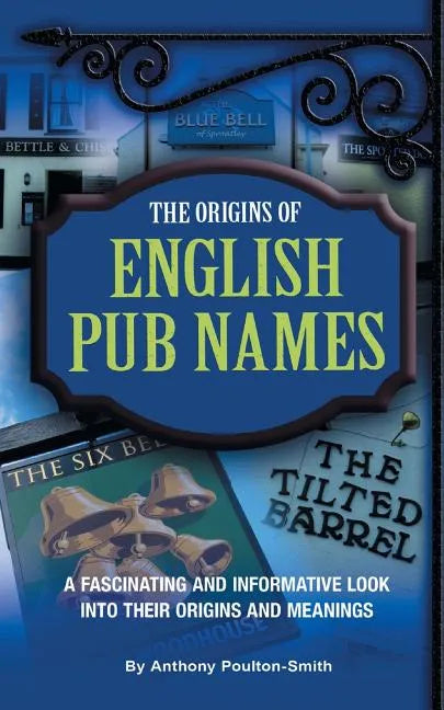 The Origins of English Pub Names - Paperback
