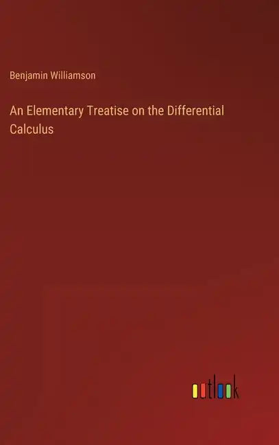 An Elementary Treatise on the Differential Calculus - Hardcover