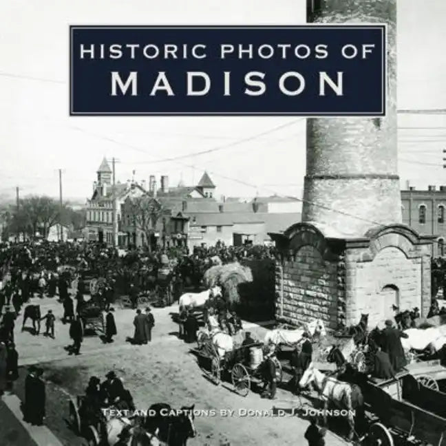 Historic Photos of Madison - Hardcover