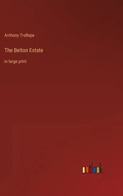 The Belton Estate: in large print - Hardcover