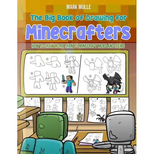 The Big Book of Drawing for Minecrafters: How to Draw More Than 75 Mobs and Items - Paperback
