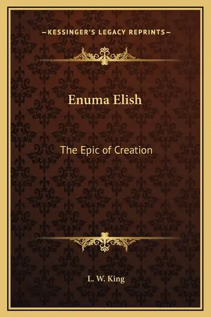 Enuma Elish: The Epic of Creation - Hardcover
