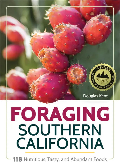 Foraging Southern California: 118 Nutritious, Tasty, and Abundant Foods - Hardcover
