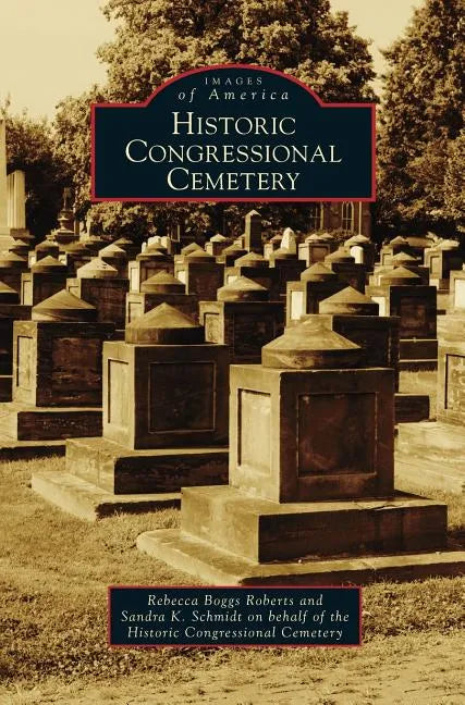 Historic Congressional Cemetery - Hardcover