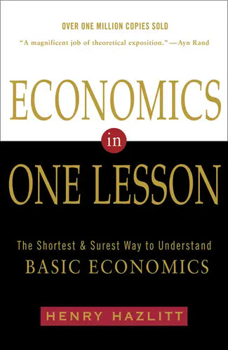 Economics in One Lesson: The Shortest and Surest Way to Understand Basic Economics - Paperback