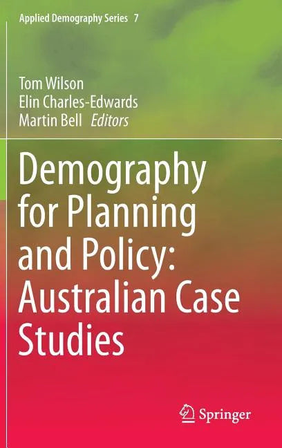 Demography for Planning and Policy: Australian Case Studies - Hardcover