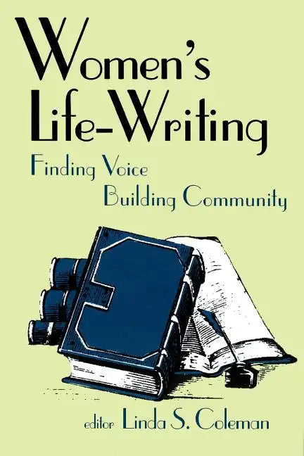 Women's Life-Writing: Finding Voice, Building Community - Paperback