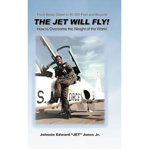 The Jet Will Fly!: How to Overcome the Weight of the World - Hardcover