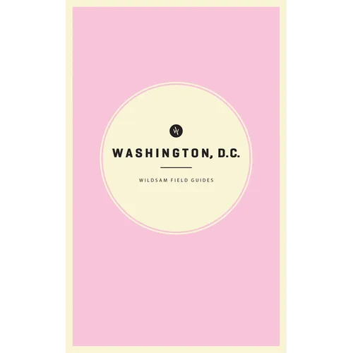 Wildsam Field Guides: Washington D.C. - Paperback