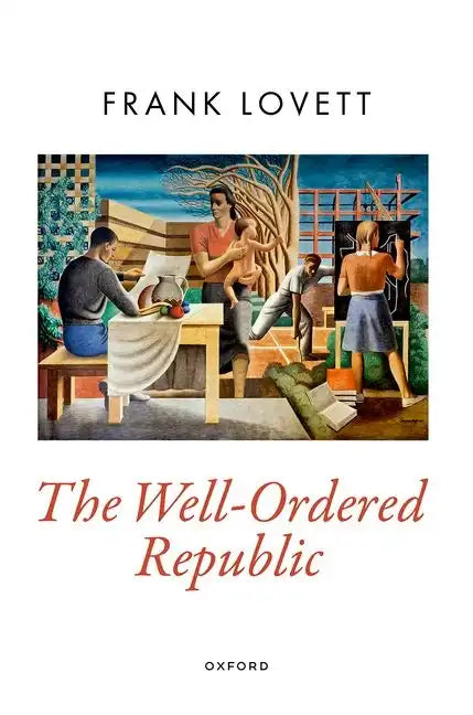 The Well-Ordered Republic - Hardcover