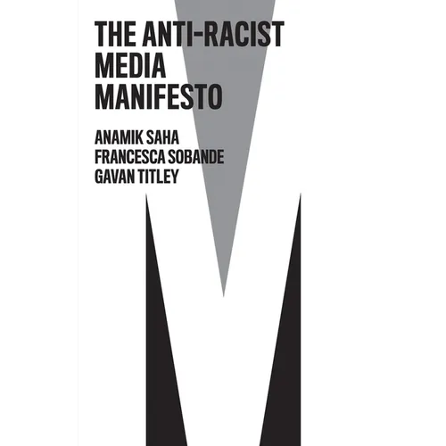 The Anti-Racist Media Manifesto - Paperback