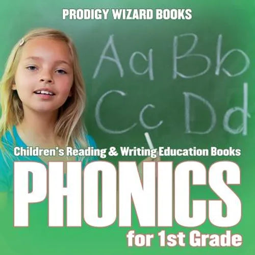 Phonics for 1St Grade: Children's Reading & Writing Education Books - Paperback