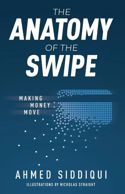 The Anatomy of the Swipe: Making Money Move - Paperback