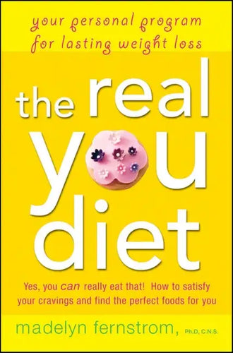 The Real You Diet: Your Personal Program for Lasting Weight Loss - Hardcover