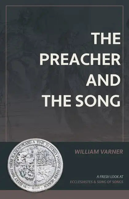 The Preacher and the Song: A Fresh Look at Ecclesiastes and Song of Songs - Paperback