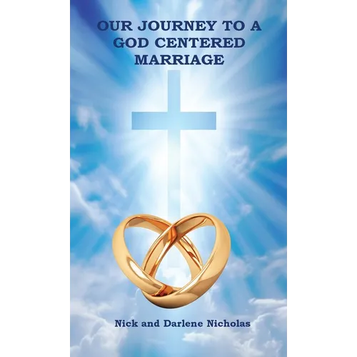 Our Journey to a God Centered Marriage - Paperback
