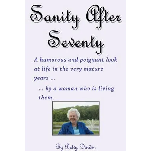 Sage and Sassy Reflections on the Golden Years ... by a Woman Who Is Living Them - Paperback