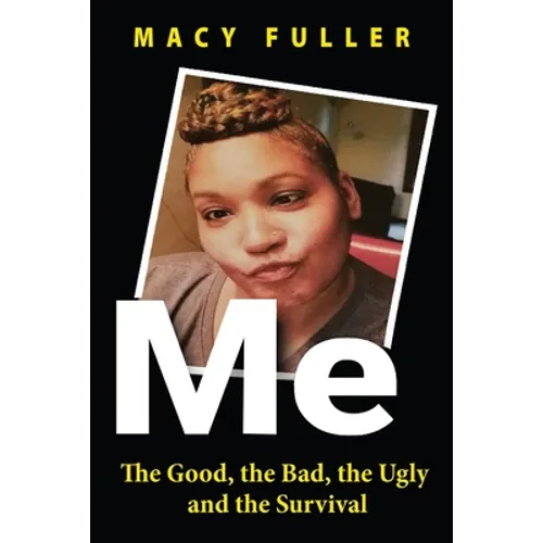 Me: The Good, the Bad, the Ugly and the Survival - Paperback
