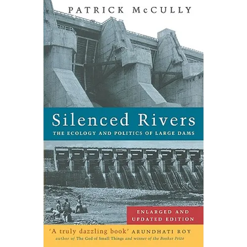 Silenced Rivers: The Ecology and Politics of Large Dams - Paperback