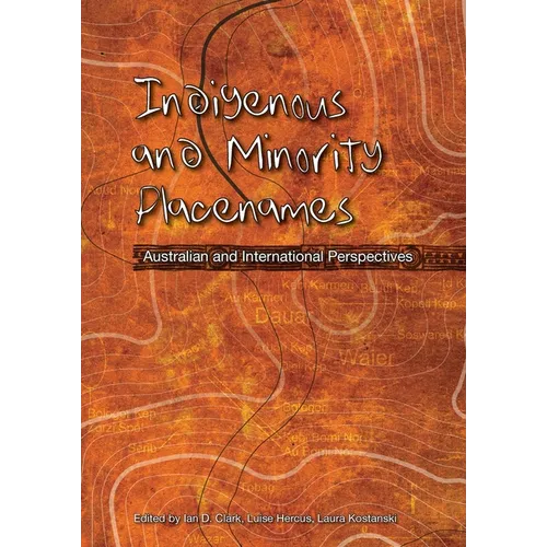 Indigenous and Minority Placenames: Australian and International Perspectives - Paperback