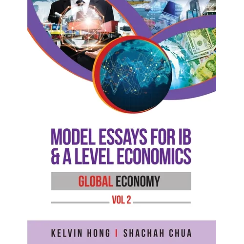 Model Essays for IB & A Level Economics: Global Economy Vol 2 - Paperback