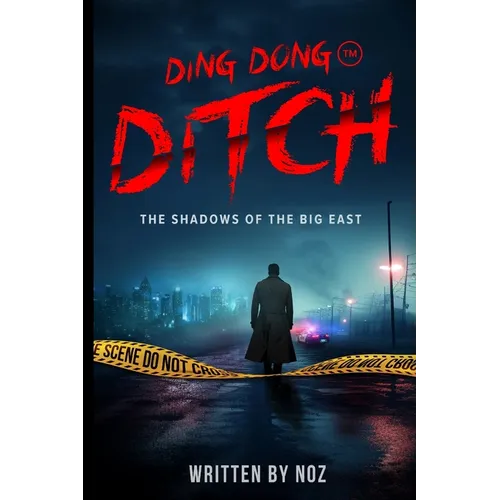 Ding Dong Ditch The Shadows of Big East, A Detective Mystery and Crime Thriller: The Shadows of Big East, A Dystopian Detective Mystery and Crime Thri - Paperback