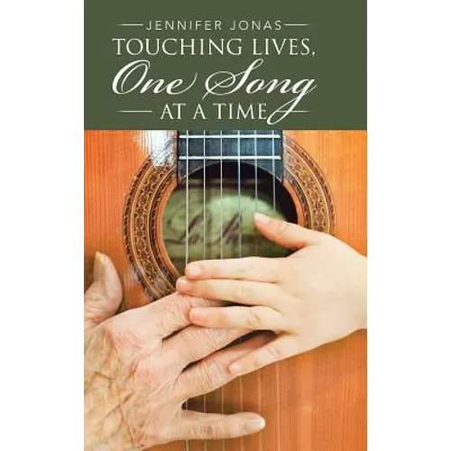 Touching Lives, One Song at a Time - Hardcover