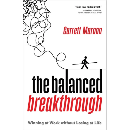 The Balanced Breakthrough: Winning at Work Without Losing at Life - Hardcover